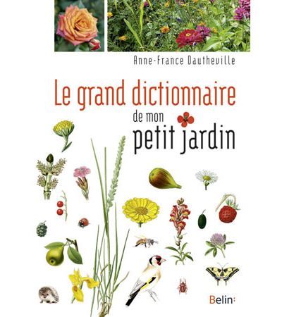 Le grand dictionnaire de mon petit jardin