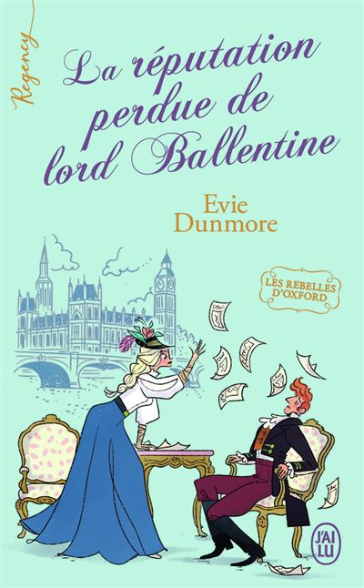 Les rebelles d'Oxford La réputation perdue de lord Ballentine - Evie Dunmore - J'ai Lu - Poche - Roman