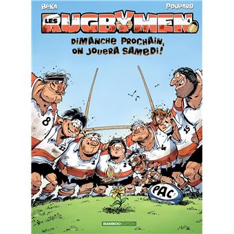 Les Rugbymen - Les Rugbymen, Dimanche prochain, on jouera samedi ! T04 - 1