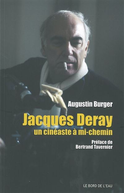 Jacques Deray,Un Cineaste a Mi-Chemin - Augustin Burger - broché