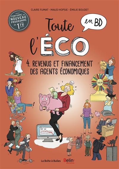 Toute l'éco en BD T4 : Revenus et financement des agents économiques
