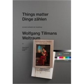 Wolfgang Tillmans Things matter /anglais/allemand - 1