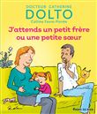 J'attends un petit frère ou une petite soeur