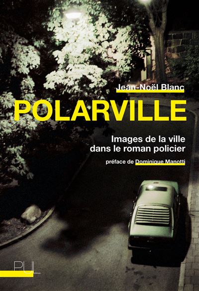 Polarville Images de la ville dans le roman policier - Jean-