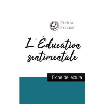 L'Éducation sentimentale de Flaubert (fiche de lecture et analyse complète de l'oeuvre) - 1