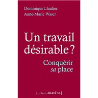 Un travail désirable ? - Conquérir sa place