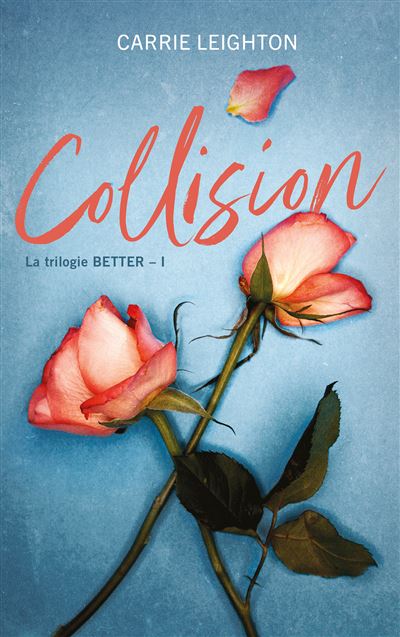 Better, Tome 1 : Collision - Carrie Leighton (2025)
