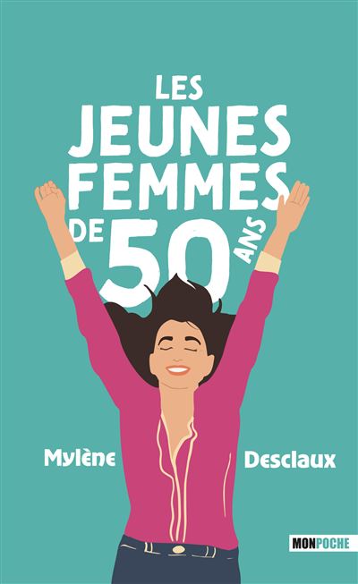 Les Jeunes femmes de 50 ans - Mylène Desclaux - Poche
