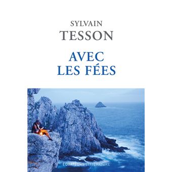 Avec les fées - broché - Sylvain Tesson - Achat Livre ou ebook