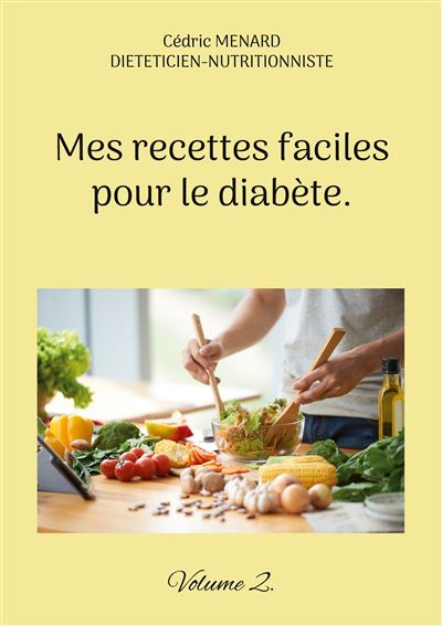 40 Recettes Anti Diabète: Un livre de recette pour diabétique – Méthode  anti-diabète : un menu régime diabète type 2 facile
