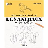 Apprendre à dessiner les animaux en 50 modèles