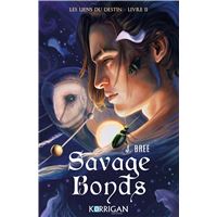 Les Liens Du Destin - Savage bonds : Les liens du destin T2