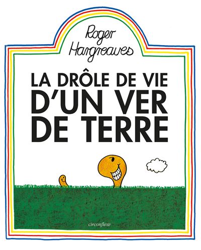 La Drôle de Vie d’un Ver de Terre
