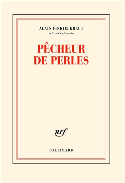 Pêcheur de perles - Dernier livre de Alain Finkielkraut - Précommande & date de sortie | fnac