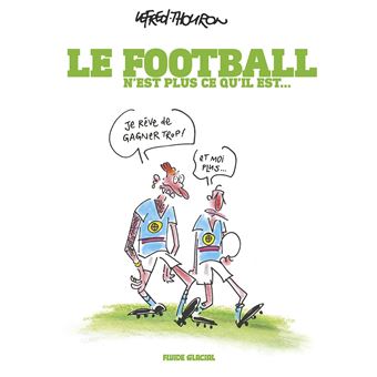 Le Football n'est plus ce qu'il est - 1