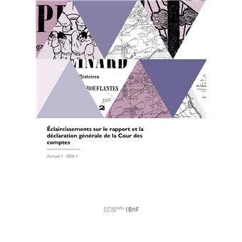 Éclaircissements sur le rapport et la déclaration générale de la Cour des comptes - 1