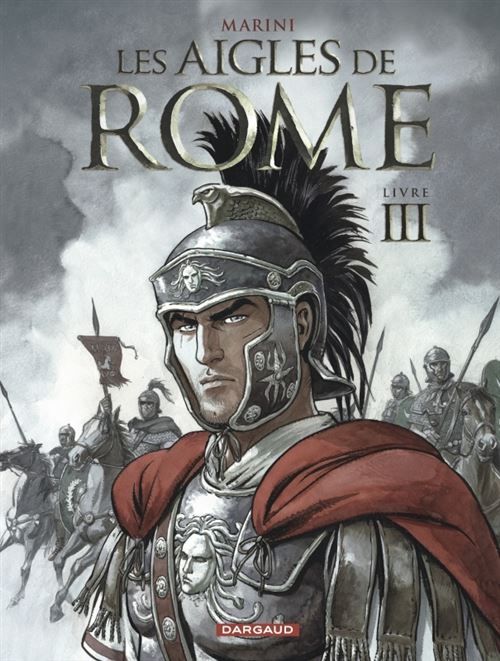 Les Aigles de Rome - Tome 3 - Enrico Marini - cartonné