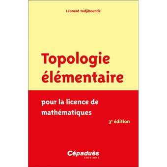 Topologie élémentaire pour la licence de mathématiques - 3e édition - 1