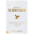 Daily Surrender 60 Invitations To Encounter The Person Presence And
