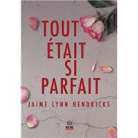 TOUT ETAIT SI PARFAIT