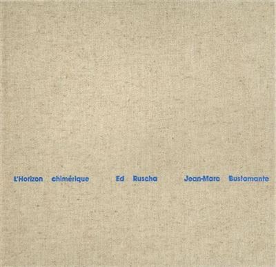 L'horizon chimérique - Ed Ruscha, Jean-Marc Bustamante