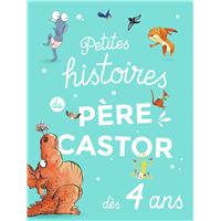 Petites histoires du Père Castor dès 4 ans