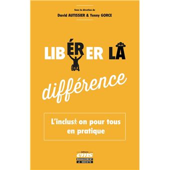 Libérer la différence L'inclusion pour tous en pratique - broché ...