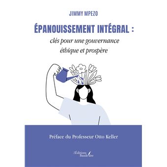 Épanouissement intégral : clés pour une gouvernance éthique et prospère