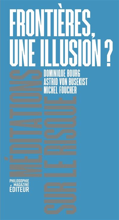 Frontières, une illusion ? - Sophie Gherardi - Philosophie Magazine - broché - Essai