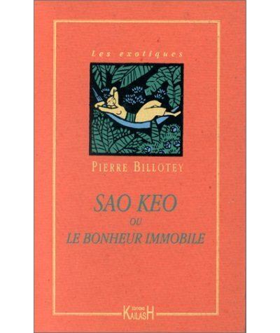 Sao Kéo ou Le bonheur immobile - Pierre Billotey - broché