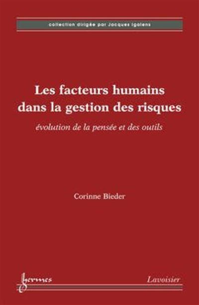 Les facteurs humains dans la gestion des risques : évolution de la pensée et des outils - Corinne Bieder - broché