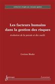 Les facteurs humains dans la gestion des risques : évolution de la pensée et des outils