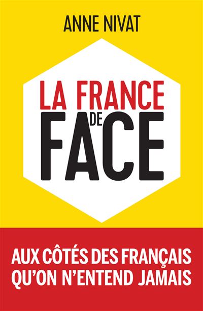 La France de face - Anne Nivat - Fayard - broché - Essai