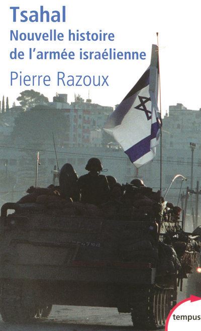 Tsahal nouvelle histoire de l'armée israélienne - Pierre Razoux - Perrin - Poche - Etude - Perrin