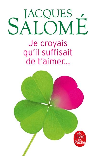 Je croyais qu'il suffisait de t'aimer - Jacques Salomé - Lgf - Poche - Essai