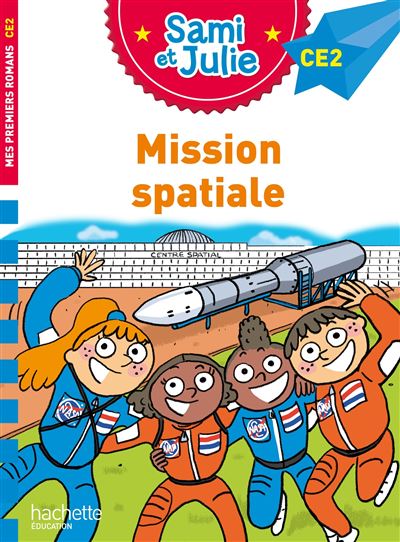 Sami et Julie Roman CE2 - Mission spatiale - Thérèse Bonté - Hachette Education - broché - Scolaire / Universitaire