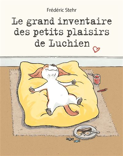 Le grand inventaire des petits plaisirs de Luchien - Frédéric Stehr - Ecole Des Loisirs - broché - Album jeunesse