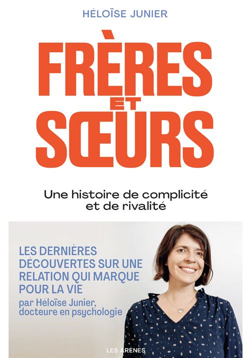 Frères et soeurs - Une histoire de complicité et de rivalité