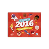 Je suis né en 2016. Et quelle année !