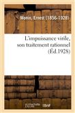 L'impuissance virile, son traitement rationnel
