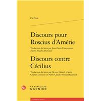 Discours pour Roscius d'Amérie, pour Publius Quintus, pour Q. Roscius le comédien. Discours contre Cécilius, première action contre Verrès, seconde action contre Verrès