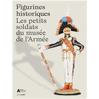 Figurines historiques : les petits soldats du musée de l’Armée