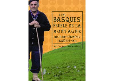 Les Basques, peuple de la montagne - histoire, légendes, traditions