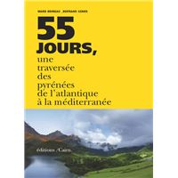 55 jours, une traversée des Pyrénées de l'Atlantique à la Méditerranée