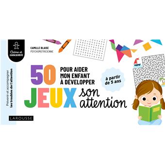 50 jeux pour aider mon enfant à développer son attention - 1