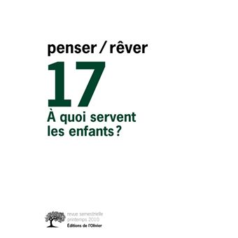 Penser/rêver n°17 A quoi servent les enfants ? - 1