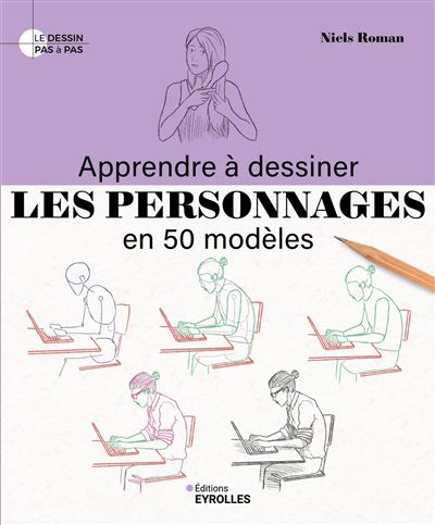 Apprendre à dessiner les personnages en 50 modèles - Niels Roman (2024)