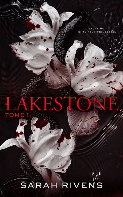 Lakestone - Après Captive, le nouveau roman phénomène de Sarah Rivens : Lakestone - tome 1