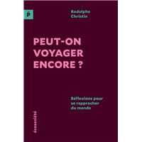 Peut-on voyager encore? - Réflexions pour se rapprocher du m