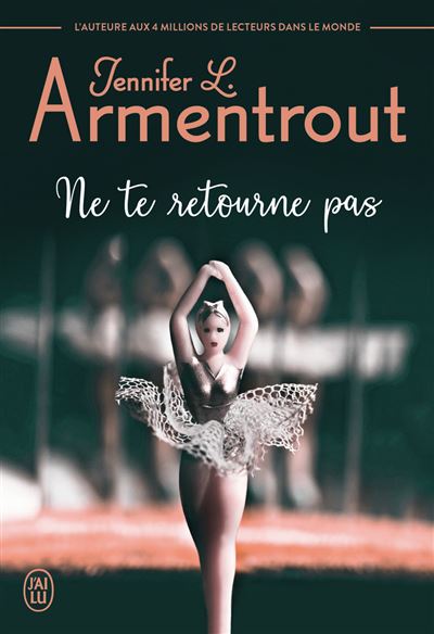 Ne te retourne pas - Jennifer L. Armentrout - J'ai Lu - broché - Roman adolescent - J'ai Lu